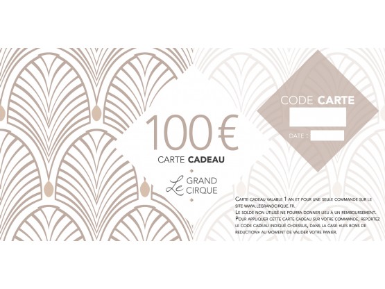 Carte cadeau 100 € - CTE-CADEAU-100 - Le Grand Cirque