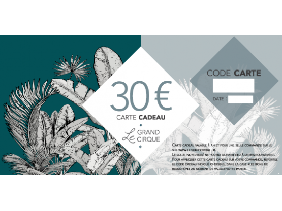 Carte cadeau 30 € - CTE-CADEAU-30 - Le Grand Cirque