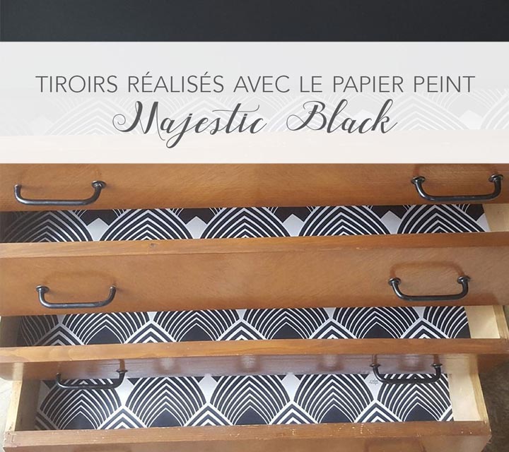 Tiroirs relookés avec le papier peint Majestic Black